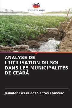 portada Analyse de l'Utilisation Du Sol Dans Les Municipalités de Ceará (en Francés)