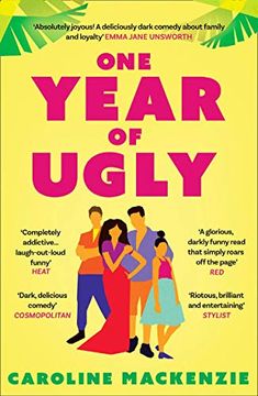 portada One Year of Ugly: ‘a Completely Addictive Read That is Laugh-Out-Loud Funny’ Heat Magazine (en Inglés)