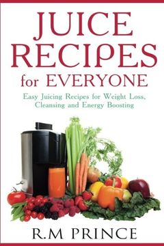 portada Juice Recipes for Everyone: Easy Juicing Recipes for Weight Loss, Cleansing and Energy Boosting