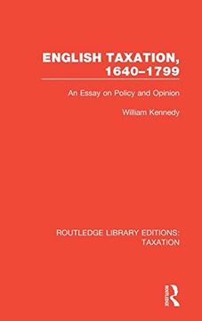 portada English Taxation, 1640-1799: An Essay on Policy and Opinion (Routledge Library Editions: Taxation) 