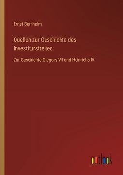 portada Quellen zur Geschichte des Investiturstreites: Zur Geschichte Gregors VII und Heinrichs IV (en Alemán)