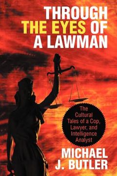 portada through the eyes of a lawman: the cultural tales of a cop lawyer and intelligence analyst (en Inglés)