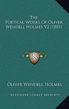 portada the poetical works of oliver wendell holmes v2 (1881) (en Inglés)