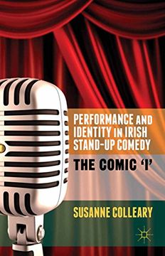 portada Performance and Identity in Irish Stand-Up Comedy: The Comic 'i'