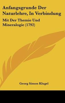 portada anfangsgrunde der naturlehre, in verbindung: mit der themie und mineralogie (1792) (en Inglés)