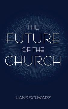 portada The Future of the Church (en Inglés)