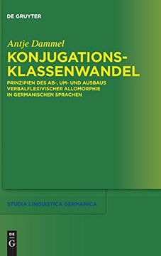 portada Konjugationsklassenwandel: Prinzipien des Ab-, um- und Ausbaus Verbalflexivischer Allomorphie in Germanischen Sprachen (en Alemán)
