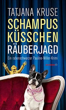portada Schampus, Küsschen, Räuberjagd: Ein Rabenschwarzer Pauline-Miller-Krimi (Haymon Taschenbuch) (en Alemán)