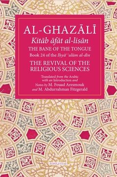 portada The Bane of the Tongue: Book 24 of Ihya' 'Ulum Al-Din, the Revival of the Religious Sciences Volume 24 (en Inglés)
