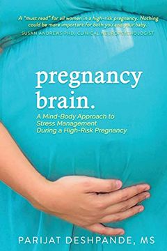 portada Pregnancy Brain: A Mind-Body Approach to Stress Management During a High-Risk Pregnancy (en Inglés)