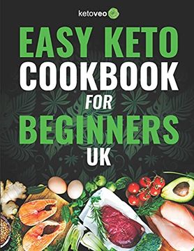 portada Easy Keto Cookbook for Beginners UK: 150 Quick & Easy, 5 Ingredient Keto Diet Recipes (en Inglés)