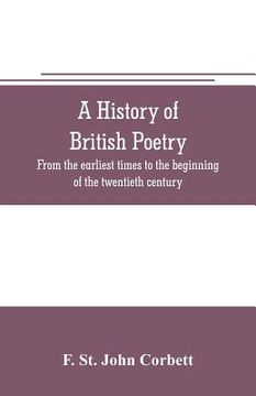 portada A history of British poetry: from the earliest times to the beginning of the twentieth century (en Inglés)