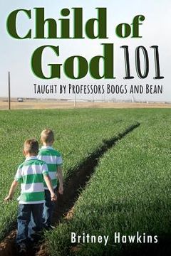 portada Child of God 101: Taught by Professors Boogs and Bean (en Inglés)