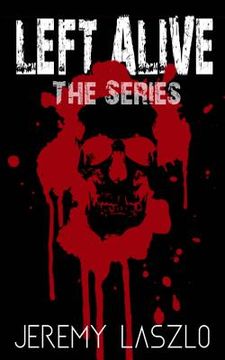 portada Left Alive: Zombie Series Box Set (en Inglés)