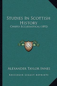 portada studies in scottish history: chiefly ecclesiastical (1892) (in English)