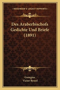 portada Des Araberbischofs Gedichte Und Briefe (1891) (en Alemán)