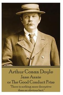 portada Arthur Conan Doyle - Jane Annie, or The Good Conduct Prize: "There is nothing more deceptive than an obvious fact." (en Inglés)