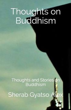 portada Thoughts on Buddhism: Thoughts and Stories on Buddhism (en Inglés)