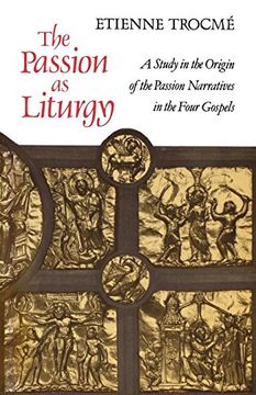 portada The Passion as Liturgy: A Study in the Origin of the Passion Narratives in the Four Gospels 