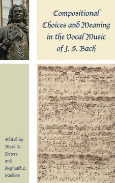 portada Compositional Choices and Meaning in the Vocal Music of J. S. Bach (en Inglés)