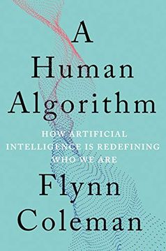 portada A Human Algorithm: How Artificial Intelligence is Redefining who we are