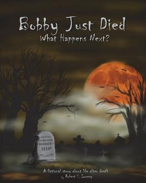 portada Bobby Just Died, What Happens Next? (en Inglés)