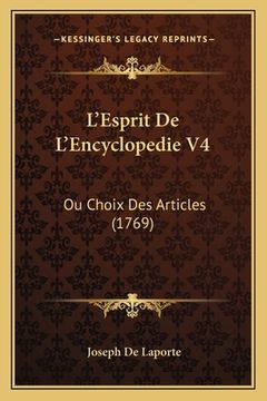 portada L'Esprit De L'Encyclopedie V4: Ou Choix Des Articles (1769) (en Francés)