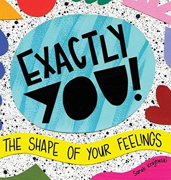 portada Exactly You! The Shape of Your Feelings (en Inglés)