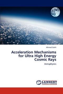 portada acceleration mechanisms for ultra high energy cosmic rays (en Inglés)