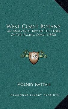 portada west coast botany: an analytical key to the flora of the pacific coast (1898) (en Inglés)