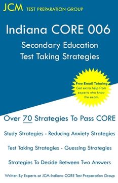 portada Indiana CORE 006 Secondary Education - Test Taking Strategies: Indiana CORE 006 Developmental (Pedagogy) Area Assessments - Free Online Tutoring (en Inglés)