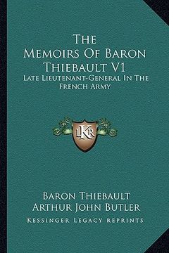 portada the memoirs of baron thiebault v1: late lieutenant-general in the french army (en Inglés)