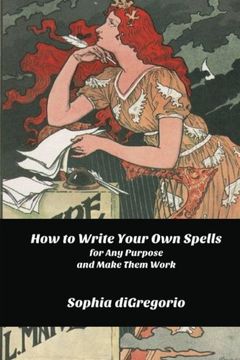 portada How to Write Your own Spells for any Purpose and Make Them Work (en Inglés)
