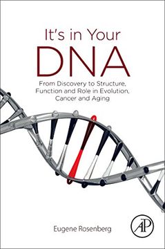 portada It's in Your Dna: From Discovery to Structure, Function and Role in Evolution, Cancer and Aging (en Inglés)