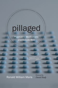 portada Pillaged: Psychiatric Medications and Suicide Risk (en Inglés)