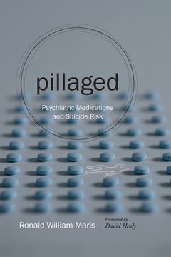 portada Pillaged: Psychiatric Medications and Suicide Risk