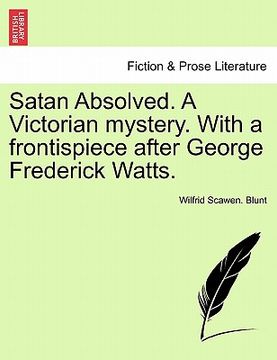 portada satan absolved. a victorian mystery. with a frontispiece after george frederick watts. (en Inglés)
