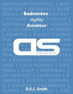 portada DS Performance - Strength & Conditioning Training Program for Badminton, Agility, Amateur