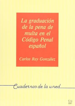 portada La Graduación de La Pena de Multa En el Código Penal Español (CUADERNOS UNED)