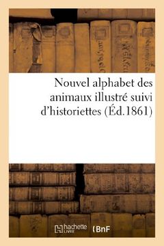 portada Nouvel Alphabet Des Animaux Illustre Suivi D'Historiettes (Langues) (French Edition)