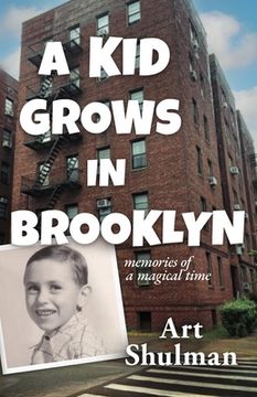 portada A Kid Grows in Brooklyn: Memories of a Magical Time (en Inglés)