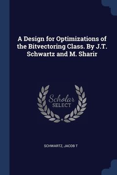 portada A Design for Optimizations of the Bitvectoring Class. By J.T. Schwartz and M. Sharir (en Inglés)