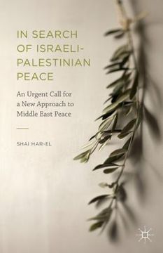 portada In Search of Israeli-Palestinian Peace: An Urgent Call for a New Approach to Middle East Peace (en Inglés)