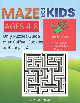portada Maze for Kids Ages 4-8 - Only Puzzles No Answers Guide You Need for Having Fun on the Weekend - 4: 100 Mazes Each of Full Size Page 8.5x11 Inches