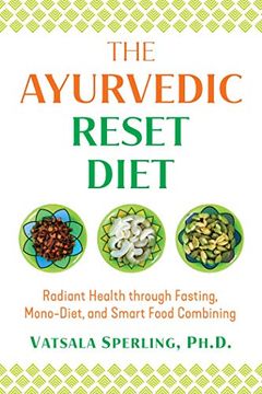 portada The Ayurvedic Reset Diet: Radiant Health Through Fasting, Mono-Diet, and Smart Food Combining (en Inglés)