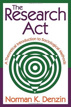 portada The Research Act: A Theoretical Introduction to Sociological Methods 