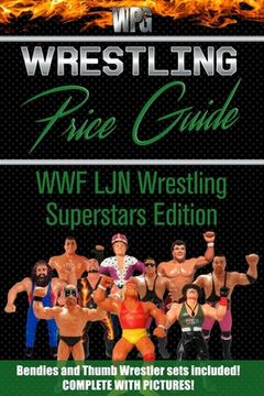 portada Wrestling Price Guide WWF LJN Wrestling Superstars Edition: Bendies and Thumb Wrestler Sets Included (en Inglés)