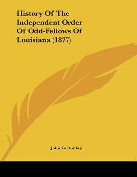 portada history of the independent order of odd-fellows of louisiana (1877) (en Inglés)