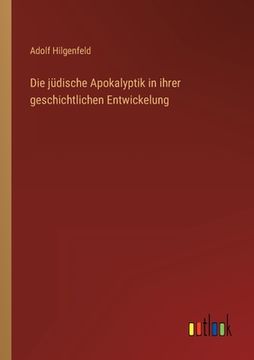 portada Die jüdische Apokalyptik in ihrer geschichtlichen Entwickelung (in German)