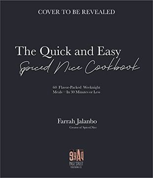 portada The Quick & Easy Spiced Nice Cookbook: 60 Flavor-Packed Weeknight Meals—In 30 Minutes or Less (en Inglés)